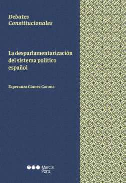 La desparlamentarizaci�n del sistema pol�tico espa�ol