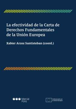 La efectividad de la Carta de Derechos Fundamentales de la Uni�n Europea