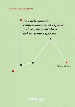 Las actividades comerciales en el espacio y el r�gimen jur�dico del turismo espacial