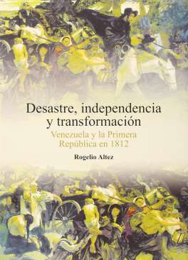 Desastre, independencia y transformaci�n