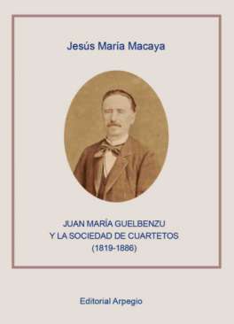 Juan Mar�a Guelbenzu y la Sociedad de Cuartetos (1819-1886)
