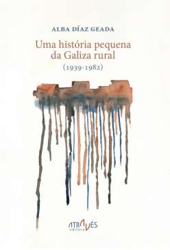 Uma hist�ria pequena da Galiza rural (1939-1982)