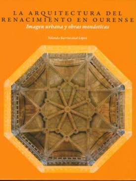 La arquitectura del Renacimiento en Ourense