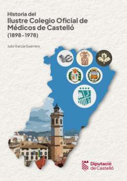 Historia del Ilustre Colegio Oficial de M�dicos de Castell� (1898-1978)