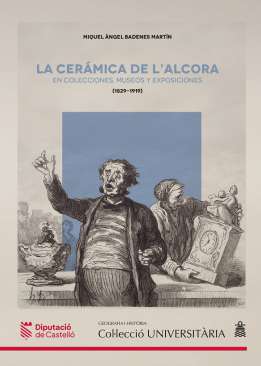 La cer�mica de l'Alcora en colecciones, museos y exposiciones (1829-1919)