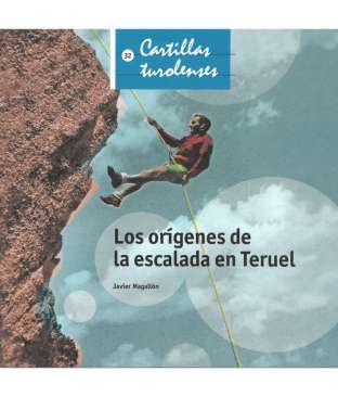 Los or�genes de la escalada en Teruel