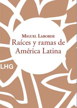 Ra�ces y ramas de Am�rica Latina