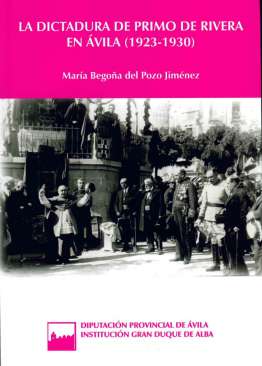 La dictadura de Primo de Rivera en �vila (1923-1930)