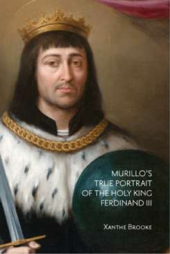 Murillo's True Portrait of the Holy King Ferdinand III