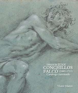 Dibujos de Juan Conchillos Falc� (1641-1711)