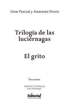Trilog�a de las luci�rnagas / El grito