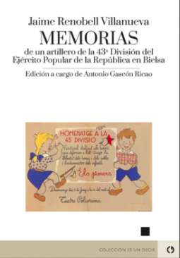 Memorias de un artillero de la 43� Divisi�n del Ej�rcito Popular de la Rep�blica en Bielsa