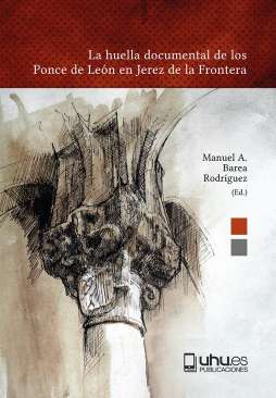 La huella documental de los Ponce de Le�n en Jerez de la Frontera