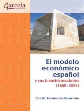 El modelo econ�mico espa�ol y sus transformaciones (1800-2024)