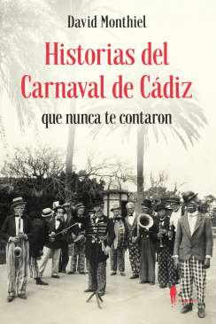 Historias del Carnaval de C�diz que nunca te contaron