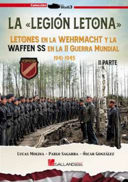 La Legi�n Letona : letones en la Wehrmacht y la Waffen SS en la Segunda Guerra Mundial, 2