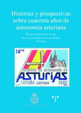 Historias y prospectivas sobre cuarenta a�os de autonom�a asturiana