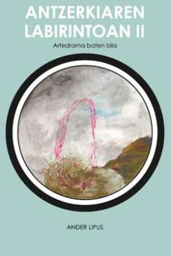 Antzerkiaren labirintoan, 2