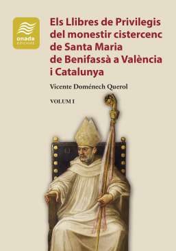 Els Llibres de Privilegis del monestir cistercenc de Santa Maria de Benifass� a Val�ncia i Catalunya