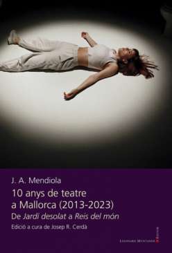 10 anys de teatre a Mallorca (2013-2023)