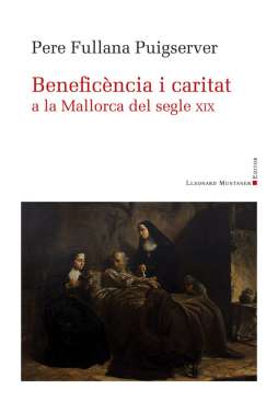 Benefic�ncia i caritat a la Mallorca del segle XIX