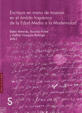 Escritura en mano de mujeres en el �mbito hisp�nico de la Edad Media a la Modernidad