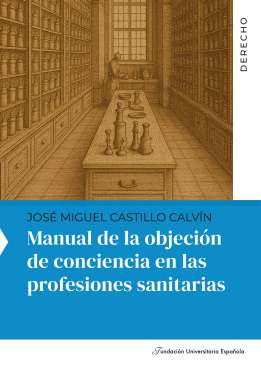 Manual de la objeci�n de conciencia en las profesiones sanitarias