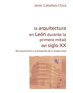 La arquitectura en Le�n durante la primera mitad del siglo XX