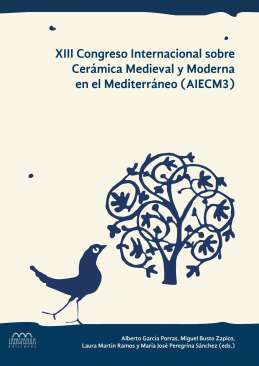 XIII Congreso Internacional sobre Cer�mica Medieval y Moderna en el Mediterr�neo (AIECM3)