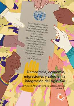 Democracia, econom�a, migraciones y salud en la integraci�n del siglo XXI