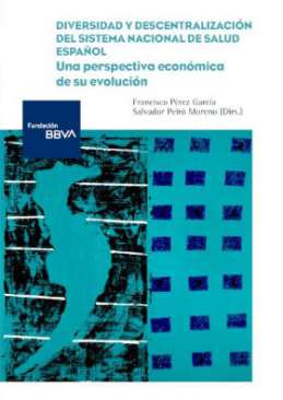 Diversidad y descentralizaci�n del Sistema Nacional de Salud espa�ol