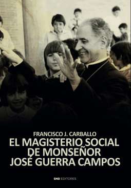 El magisterio social de monse�or Guerra Campos