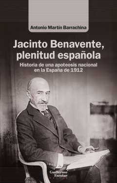 Jacinto Benavente, plenitud espa�ola