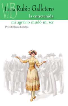 La entretenida ; Mi agravio mud� mi ser