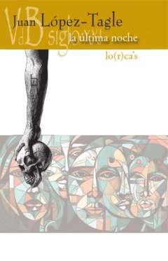 La �ltima noche ; Lo(r)ca's