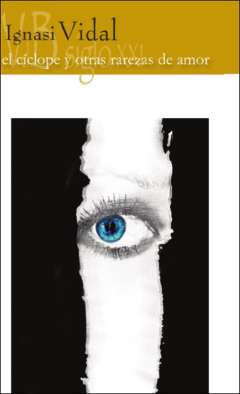 El c�clope y otras rarezas de amor