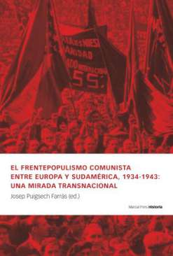 El frentepopulismo comunista entre Europa y Sudam�rica, 1934-1943