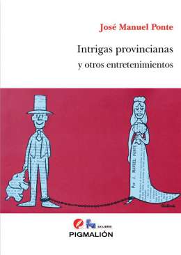 Intrigas provincianas y otros entretenimientos