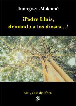 �Padre Llu�s, demando a los dioses...!