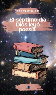 El s�ptimo d�a Dios ley� poes�a