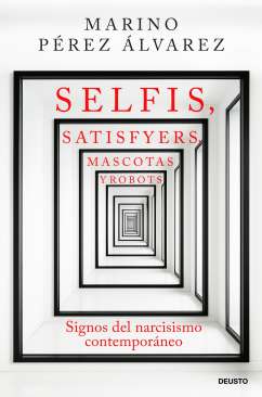 Selfis, satisfyers, mascotas y robots