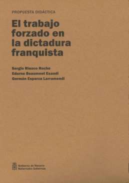 El trabajo forzado en la dictadura franquista