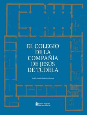 El Colegio de la Compa��a de Jes�s de Tudela