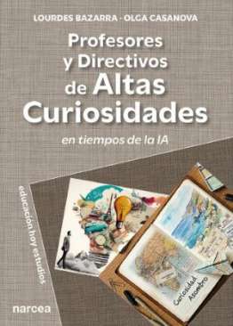 Profesores y directivos de altas curiosidades en tiempos de la IA
