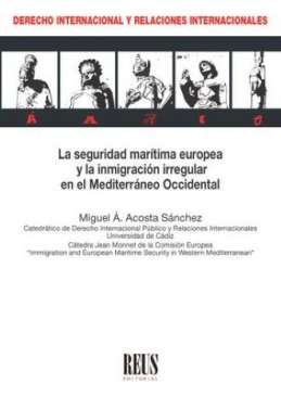La seguridad mar�tima europea y la inmigraci�n irregular en el Mediterr�neo Occidental