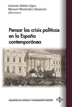 Pensar las crisis pol�ticas en la Espa�a contempor�nea
