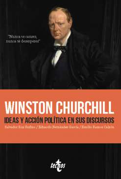 Winston Churchill, ideas y acci�n pol�tica en sus discursos
