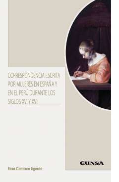 Correspondencia escrita por mujeres en Espa�a y en el Per� durante los siglos XVI y XVII