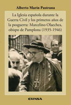 La iglesia espa�ola durante la Guerra Civil y los primeros a�os de la posguerra