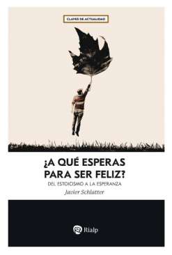 �A qu� esperas para ser feliz?